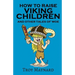 How to Raise Viking Children and Other Tales of Woe