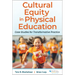 Cultural Equity in Physical Education: Case Studies for Transformative Practice