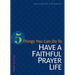 5 Things You Can Do to Have a Faithful Prayer Life