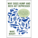 Why Dogs Hump and Bees Get Depressed: The Fascinating Science of Animal Intelligence, Emotions, Friendship, and Conservation