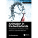 Animation in the Netherlands: Perspectives on the History, Culture and Art of Dutch Animated Film