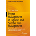 Project Management in Logistics and Supply Chain Management: Practical Guide with Examples from Industry, Trade and Services