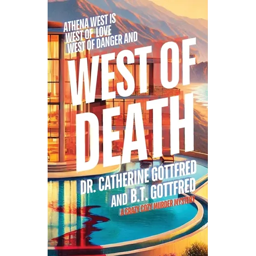 West of Death: A Crazy Cozy Murder Mystery sends a Snarky Sleuth diving into Deadly Drama, Bitter Betrayals, and Fatal Flirtation