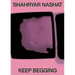 Shahryar Nashat: Keep Begging