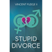 STUPID Divorce