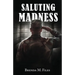 Saluting Madness