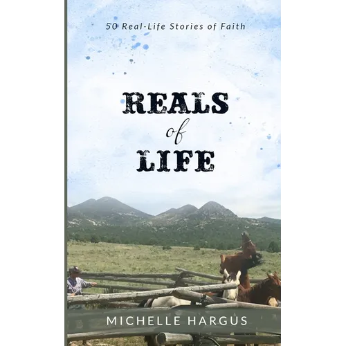 Reals of Life: 50 Real-Life Stories of Faith (black & white interior)