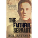 The Faithful Servant: The Mysterious & Extraordinary Life of Officer Frank C. Smith
