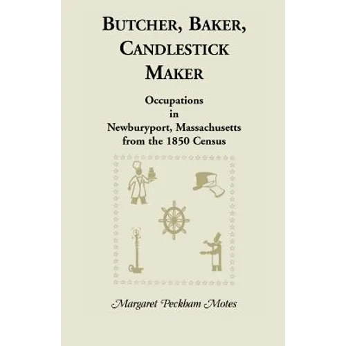 Butcher, Baker, Candlestick Maker; Occupations in Newburyport, Massachusetts from the 1850 Census
