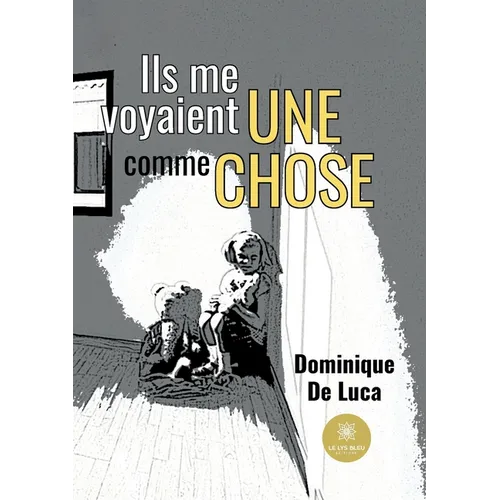 Ils me voyaient comme une chose