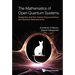 The Mathematics of Open Quantum Systems