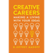 Creative Careers: Making a Living with Your Ideas