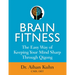 Brain Fitness: The Easy Way of Keeping Your Mind Sharp Through Qigong