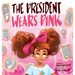 The President Wears Pink
