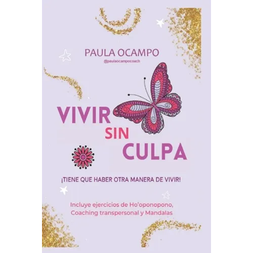 Vivir sin Culpa: Tiene que haber otra manera de vivir