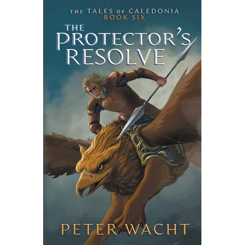 The Protector's Resolve: The Tales of Caledonia, Book 6