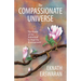 The Compassionate Universe: The Power of the Individual to Heal the Environment