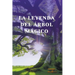 La leyenda del arbol Magico
