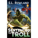 Sentenced to Troll: A LitRPG Adventure