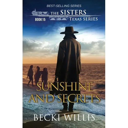 Sunshine and Secrets (The Sisters, Texas Mystery Series, Book 15)