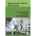 Auxiliar de Clinica Veterinaria: Manual con DIPLOMA ACREDITATIVO opcional