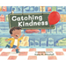 Catching Kindness