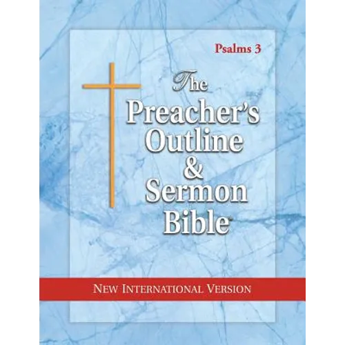 The Preacher's Outline & Sermon Bible: Psalms 107 - 150: New International Version