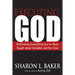 Executing God: Rethinking Everything You've Been Taught about Salvation and the Cross