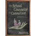 The School Counselor as Consultant: Expanding Impact from Intervention to Prevention