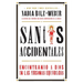 Santos Accidentales: Encontrando a Dios en las Personas Equivocadas