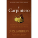 El Carpintero: Una Historia Sobre Los Principios Esenciales Para Alcanzar El Exito
