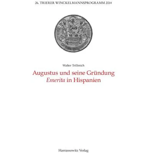Augustus Und Seine Grundung Emerita in Hispanien: Emerita in Hispanien