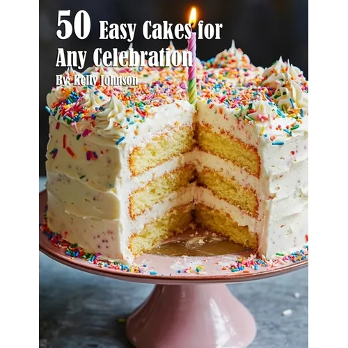 50 Easy Cakes for Any Celebration