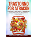 Trastorno por Atracón: Guía Paso a Paso para la Prevención y Recuperación del Trastorno por Atracón