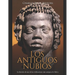 Los antiguos nubios: La historia de una de las civilizaciones m疽 antiguas de ﾁfrica