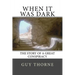 When It Was Dark: The Story of a Great Conspiracy