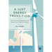 A Just Energy Transition: Getting Decarbonisation Right in a Time of Crisis