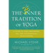 The Inner Tradition of Yoga: A Guide to Yoga Philosophy for the Contemporary Practitioner
