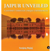 Jaipur Unveiled: A Journey Through Unique Experiences