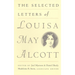 The Selected Letters of Louisa May Alcott