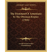 The Treatment Of Armenians In The Ottoman Empire (1916)