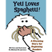 Yeti Loves Spaghetti!
