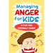 Managing Anger for Kids: A Fun and Friendly Guide: Anger Management