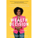 The Wealth Decision: 10 Simple Steps to Achieve Financial Freedom and Build Generational Wealth