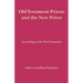Old Testament Priests and the New Priest