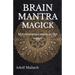 Brain Mantra Magick: Manifestation starts in the mind