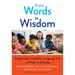From Words to Wisdom: Supporting Academic Language Use in Prek-3rd Grade