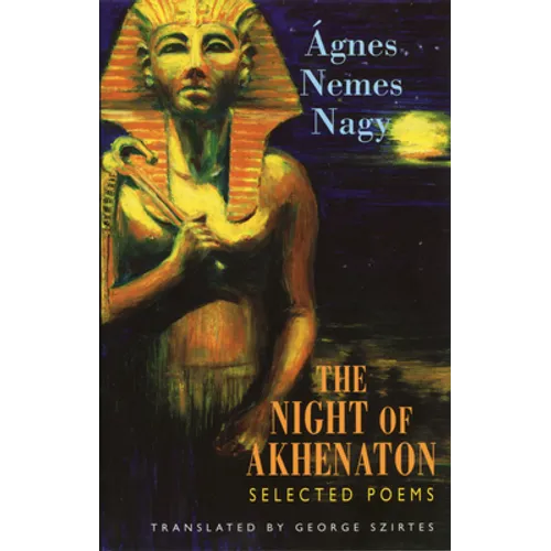 The Night of Akhenaton: Selected Poems