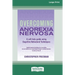 Overcoming Anorexia Nervosa (16pt Large Print Edition)
