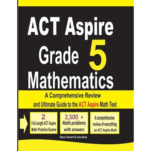 ACT Aspire Grade 5 Mathematics: A Comprehensive Review and Ultimate Guide to the ACT Aspire Math Test